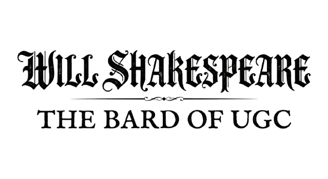 The Bard of UGC; Will Shakespeare
